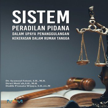 Sistem peradilan pidana dalam upaya penanggulangan kekerasan dalam rumah tangga