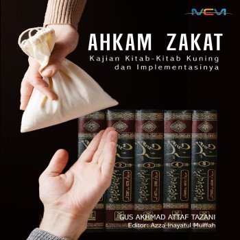 Ahkam zakat kajian kitab kitab kuning dan implementasinya