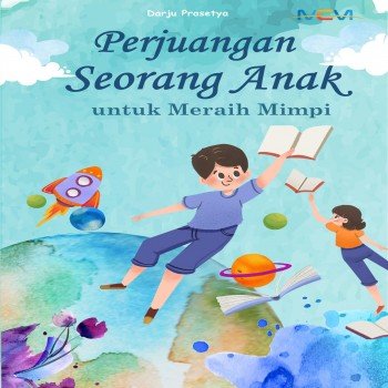 Perjuangan seorang anak untuk meraih mimpi