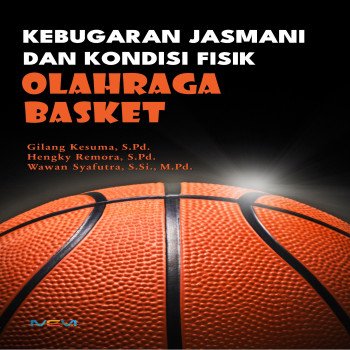 Kebugaran Jasmani dan Kondisi Fisik Olahraga Basket