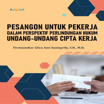 PESANGON UNTUK PEKERJA DALAM PERSPEKTIF PERLINDUNGAN HUKUM UNDANG-UNDANG CIPTA KERJA