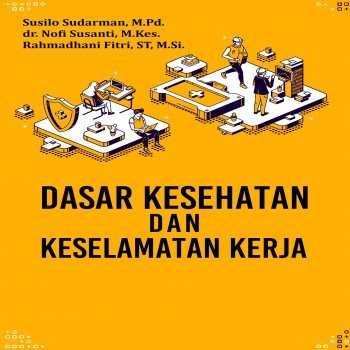 DASAR KESEHATAN DAN KESELAMATAN KERJA