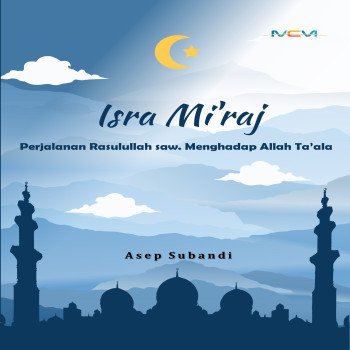 Isra dan Mikraj Perjalanan Rasulullah saw Menghadap Allah Taala