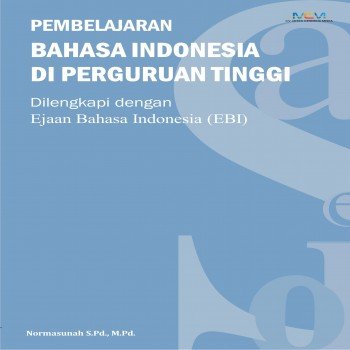 Pembelajaran bahasa Indonesia di perguruan tinggi dilengkapi dengan ejaan Bahasa Indonesia : EBI