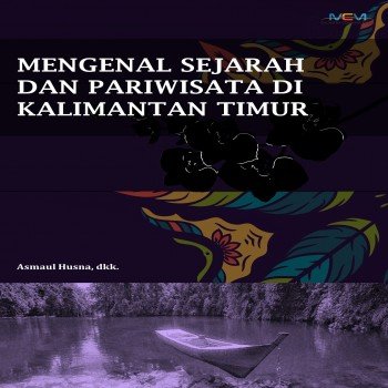 Mengenal sejarah dan pariwisata di kalimantan timur