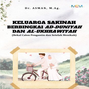 KELUARGA SAKINAH BERBINGKAI AD-DUNIYAH DAN AL-UKHRAWIYAH Bekal Calon Pengantin dan Setelah Menikah
