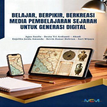 BELAJAR BERPIKIR BERKREASI MEDIA PEMBELAJARAN SEJARAH UNTUK GENERASI DIGITAL