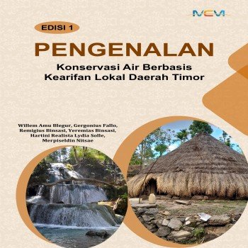 PENGENALAN KONSERVASI AIR BERBASIS KEARIFAN LOKAL DAERAH TIMOR Edisi 1