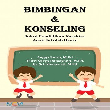 BIMBINGAN & KONSELING Solusi Pendidikan Karakter Anak Sekolah Dasar
