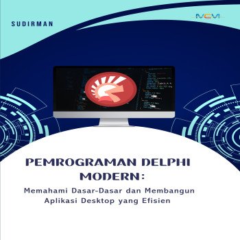 Pemrograman Delphi Modern Memahami Dasar-Dasar dan Membangun Aplikasi Desktop yang Efisien