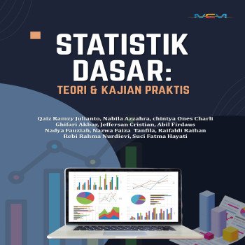 STATISTIK DASAR TEORI DAN KAJIAN PRAKTIS