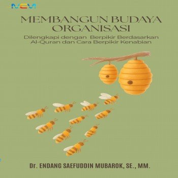 MEMBANGUN BUDAYA ORGANISASI: Dilengkapi dengan Berpikir Berdasarkan Al-Qur’an dan Cara Berpikir Kena