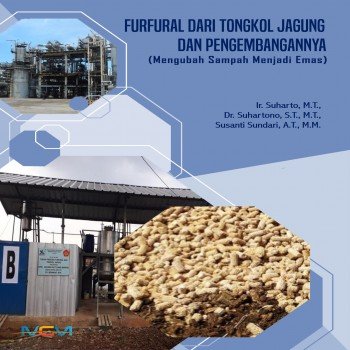 FURFURAL DARI TONGKOL JAGUNG DAN PENGEMBANGANNYA : MENGUBAH SAMPAH MENJADI EMAS
