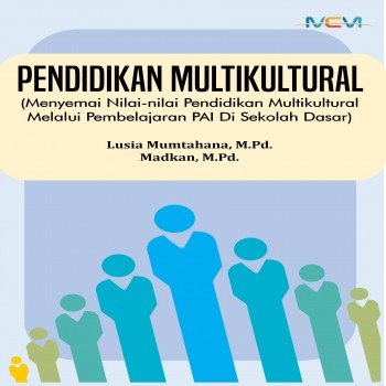 PENDIDIDKAN MULTIKULTURAL : Menyemai Nlai-nilai Pendidikan Multikultural Melalui Pembelajaran PAI di