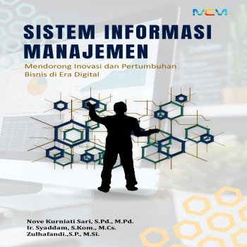 SISTEM INFORMASI MANAJEMEN: Mendorong Inovasi dan Pertumbuhan Bisnis di Era Digital