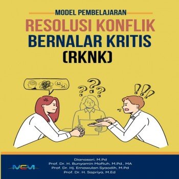 MODEL PEMBELAJARAN RESOLUSI KONFLIK BERBASIS BERNALAR KRITIS RKNK