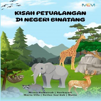 KISAH PETUALANGAN DI NEGERI BINATANG