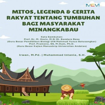 Mitos Legenda dan Cerita Rakyat tentang Tumbuhan Bagi Masyarakat Minangkabau