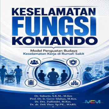 Keselamatan Fungsi Komando: Model Penguatan Budaya Keselamatan Kerja di Rumah Sakit