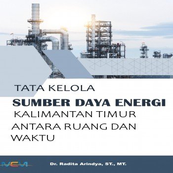 Tata kelola sumber daya energi kalimantan timur antara ruang dan waktu