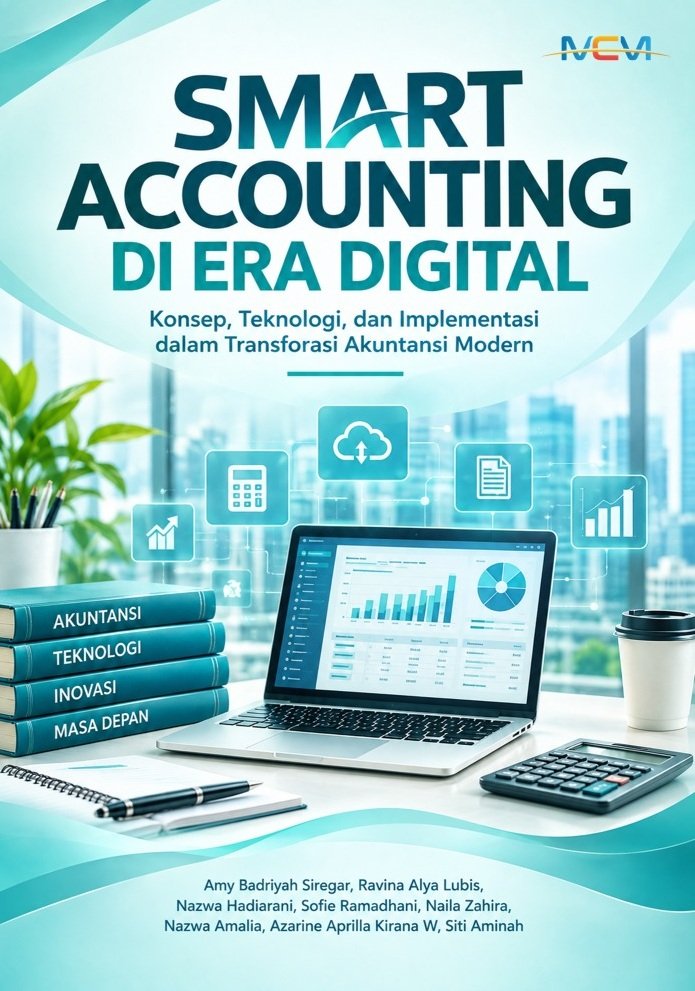 SMART ACCOUNTING DI ERA DIGITAL: Konsep, Teknologi, dan Implementasi dalam Transformasi Akuntansi Modern