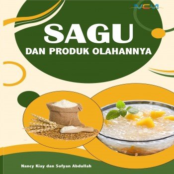 Sagu dan Produk Olahannya : Pangan Alternatif Masa Depan