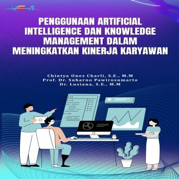 Penggunaan Artificial Intelligence dan Knowledge Management dalam Meningkatkan Kinerja Karyawan