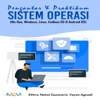 Pengantar dan Praktikum SISTEM OPERASI : Ms Dos Windows Linux Endles OS dan Android OS