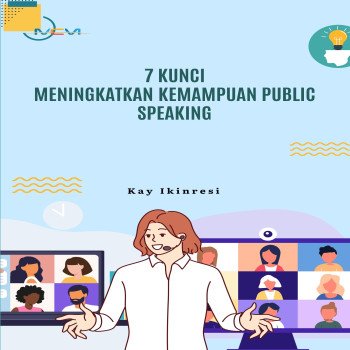 7 Kunci Meningkatkan Kemampuan Public Speaking
