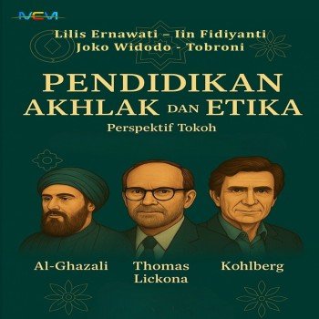 Pendidikan Akhlak dan Etika: Perspektif Tokoh Al-Ghazali Lickona dan Kohlberg