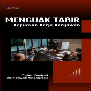 MENGUAK TABIR KEPUASAN KERJA KARYAWAN