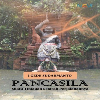 PANCASILA Suatu Tinjauan Sejarah Perjalanannya