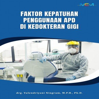 FAKTOR KEPATUHAN PENGGUNAAN APD DI KEDOKTERAN GIGI