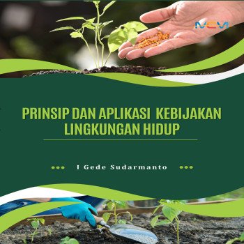 Prinsip dan Aplikasi Kebijakan Lingkungan Hidup