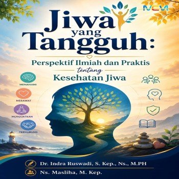 Jiwa yang Tangguh: Perspektif Ilmiah dan Praktis tentang Kesehatan Jiwa