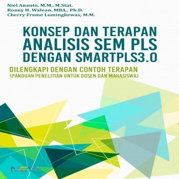 Konsep dan Terapan Analisis SEM – PLS dengan SmartPLS3.0 Dilengkapi dengan Contoh Terapan : Panduan