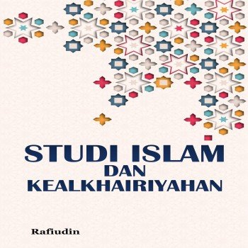 Studi Islam dan Kealhairiyahan