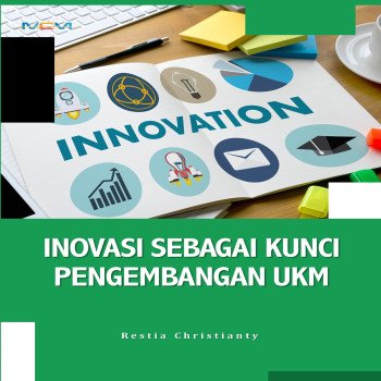 Inovasi sebagai Kunci Pengembangan UKM