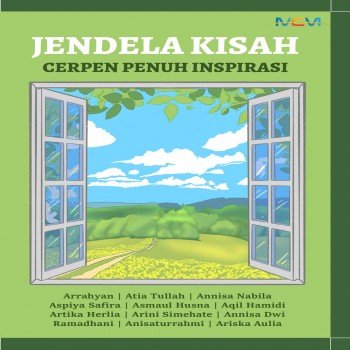 Jendela Kisah: Cerpen Penuh Inspirasi