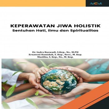 Keperawatan Jiwa Holistik - Sentuhan Hati Ilmu dan Spiritualitas