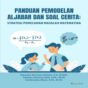PANDUAN PEMODELAN ALJABAR DAN SOAL CERITA: Strategi Pemecahan Masalah Matematika