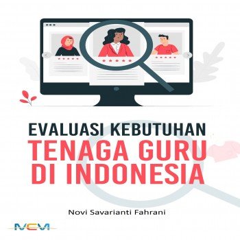 Evaluasi kebutuhan tenaga guru di Indonesia