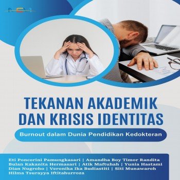 Tekanan Akademik dan Krisis Identitas: Burnout dalam Dunia Pendidikan Kedokteran