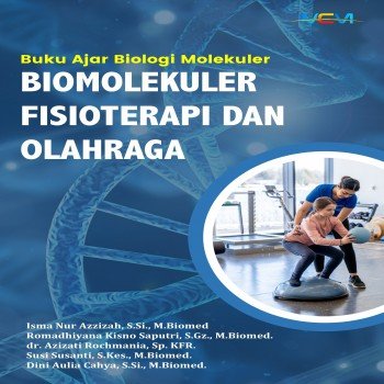BUKU AJAR BIOLOGI MOLEKULER: BIOMOLEKULER FISIOTERAPI DAN OLAHRAGA